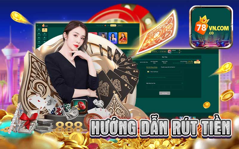 Hướng dẫn rút tiền 78VN